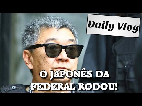 O japonês da federal foi preso!