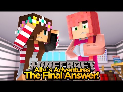 Minecraft  Little Ally Adventures - THE FINAL ANSWER!!!!