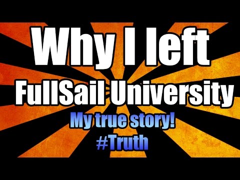 Why I Left Full Sail University  | 2015