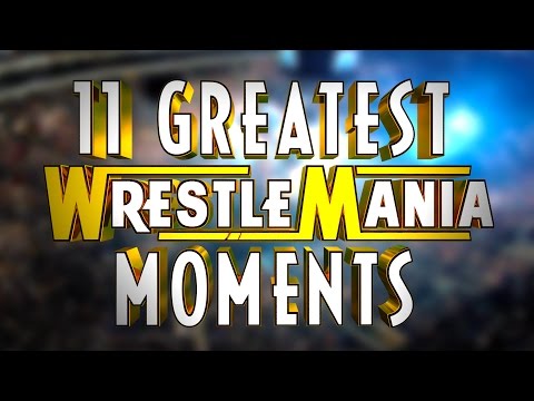 11 Greatest WrestleMania Moments