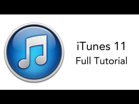 iTunes 11 - Full Tutorial