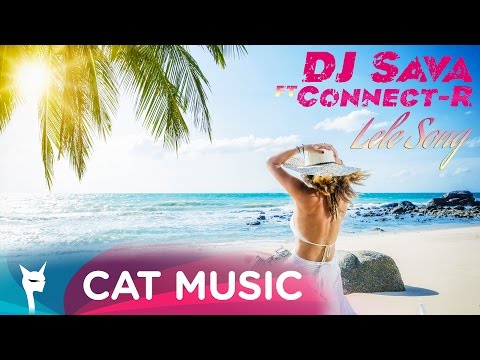 DJ Sava feat. Connect-R - Lele Song (Official Single)