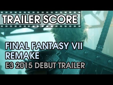 Final Fantasy VII Remake - Trailer Score - E3 2015 Debut