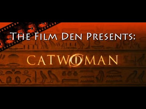 The Film Den: Catwoman Part 1