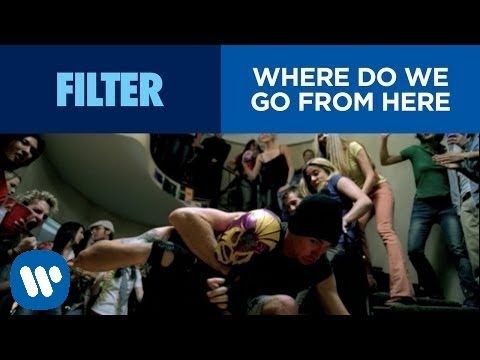 Filter - Where Do We Go From Here (Official Video) HD