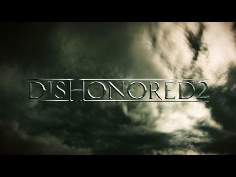 Dishonored 2 -- Official E3 2015 Announce Trailer