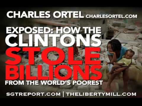 EXPOSED: How The Clintons Likely STOLE BILLIONS From World's Poorest - Charles Ortel