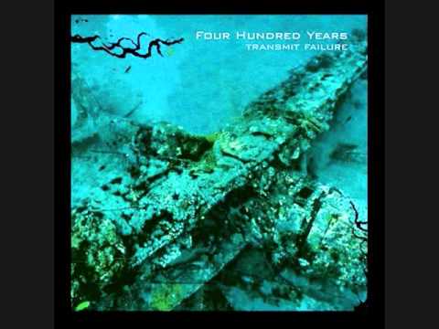 Four Hundred Years - Transmit Failure LP