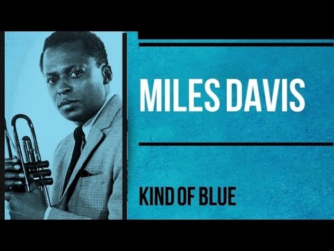 Miles Davis - Kind of Blue  - Full Album