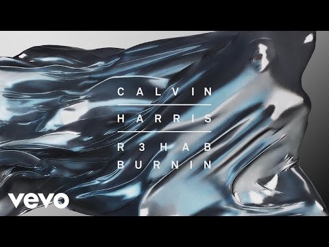 Calvin Harris, R3hab - Burnin [Audio]