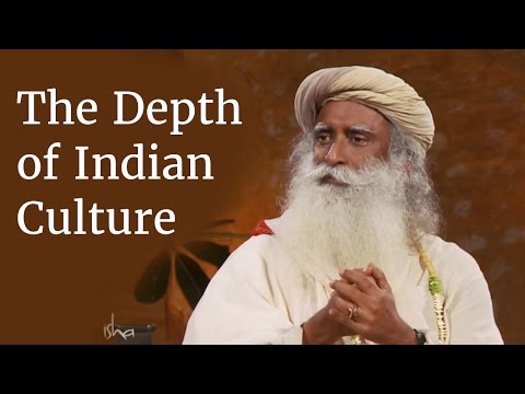 The Depth of Indian Culture - Sadhguru