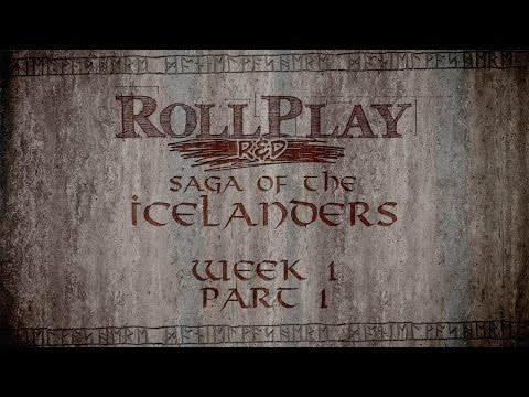 RollPlay R&D - Saga of the Icelanders - Week 1, Part 1