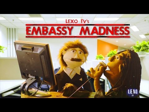 EMBASSY MADNESS