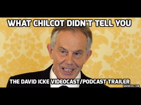 What Chilcot Didn't Tell You - The David Icke Videocast/Podcast Trailer