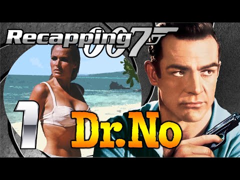 Recapping 007 #1 - Dr. No (1962) (Review)