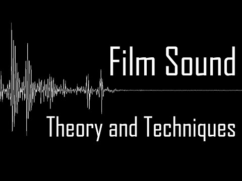 Film Sound Techniques and Theory