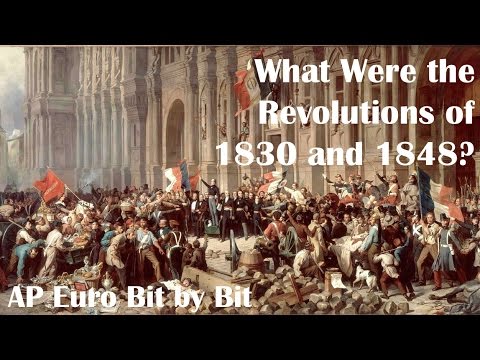 What Were the Revolutions of 1830 and 1848? AP Euro Bit by Bit #30