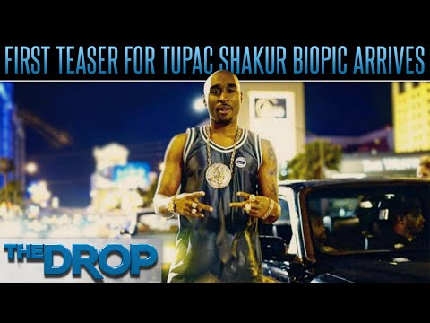 Tupac Biopic 'All Eyez on Me’ Gets First Trailer - The Drop Presented by ADD