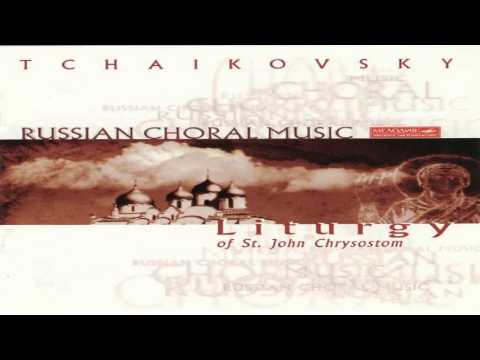 Tchaikovsky - Liturgy of St.  John Chrysostom, Op.  41