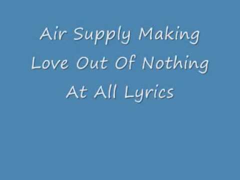 Air Supply - Making love Out of nothing at all (video lyrics)