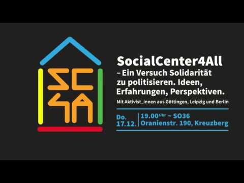 Social Center 4 All – Ein Versuch Solidarität zu politisieren. Ideen, Erfahrungen, Perspektiven.