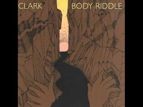 Clark - Body Riddle