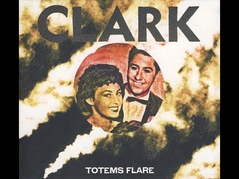 Clark - Totems Flare