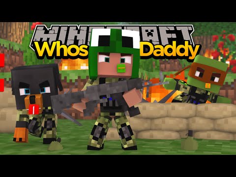 Minecraft - WHO'S YOUR DADDY? BABIES JOIN THE ARMY!