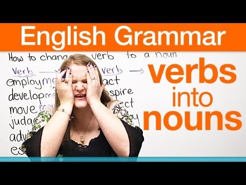 How to change a verb into a noun!