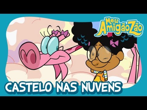 Meu Amigãozão - Castelo nas Nuvens [OFICIAL HD]