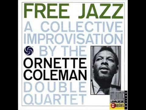 The Ornette Coleman Double Quartet - Free Jazz