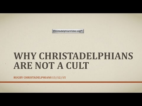 Who are the Christadelphians - Are Christadelphians a CULT?