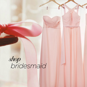 Shop for Bridesmaid Dresses