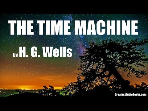 THE TIME MACHINE by H.G. Wells - FULL AudioBook | Greatest Audio Books