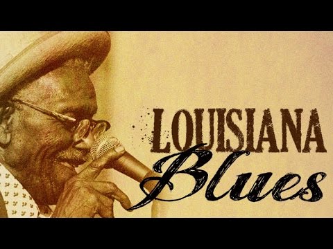 Louisiana Blues - The Best Louisiana Sounds