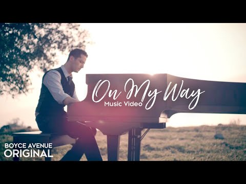 Boyce Avenue - On My Way (Official Music Video) on Apple & Spotify