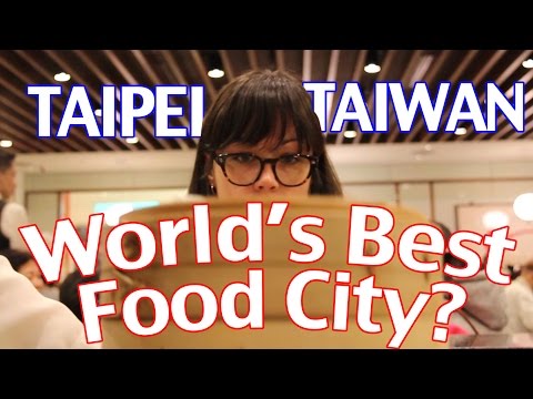 Taipei, Taiwan: The Best Food City in the World?