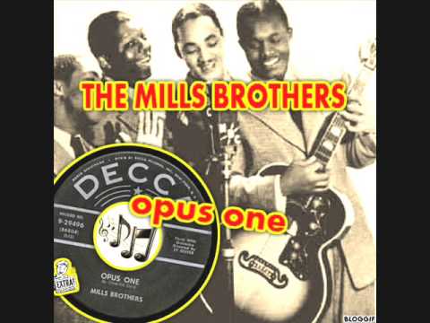 the mills brothers - opus one