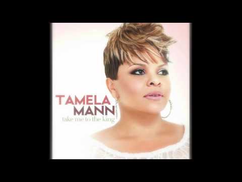 Tamela Mann - Take Me To The King