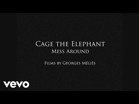 Cage The Elephant - Mess Around