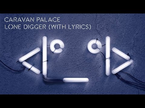 Caravan Palace - Lone Digger