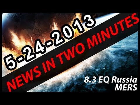 News In Two Minutes - Russia 8.3 - Mexico war - MERS - Prepper Survival News - HD - 5 24 2013