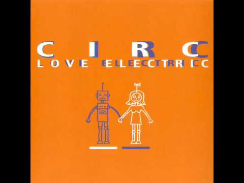 Circ - Love Electric