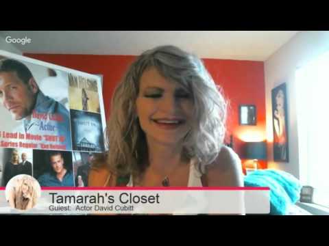 LIVE INTERVIEW in Tamarah's Closet: "Actor David Cubitt"