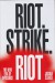 Riot. Strike. Riot