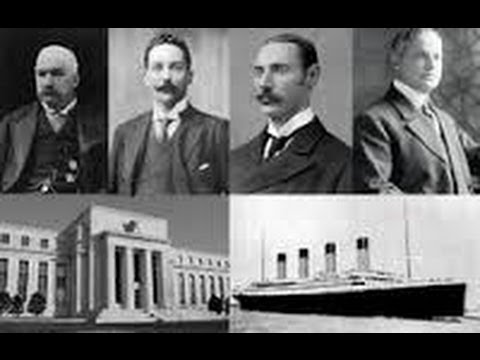 This is how JP Morgan sunk his unsikable Titanic to create the Federal Reserve Bank