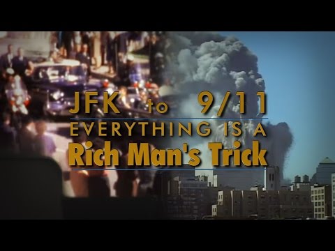 JFK to 911 Everything Is A Rich Man's Trick