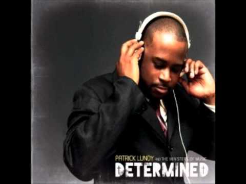 Patrick Lundy & The Ministers of Music - Determined (To Go On)