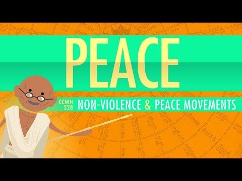 Nonviolence and Peace Movements: Crash Course World History 228