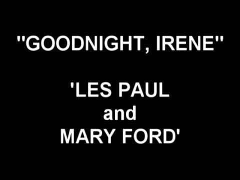 Goodnight, Irene - Les Paul and Mary Ford